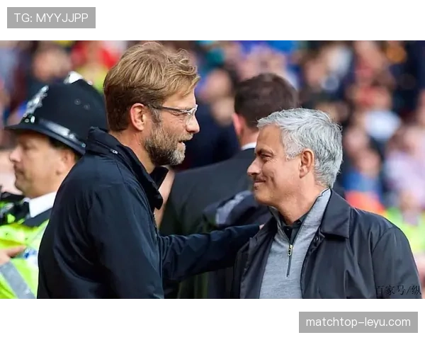 穆里尼奥与克洛普的战术博弈将影响英超争冠形势，备受关注的巅峰对决即将开战